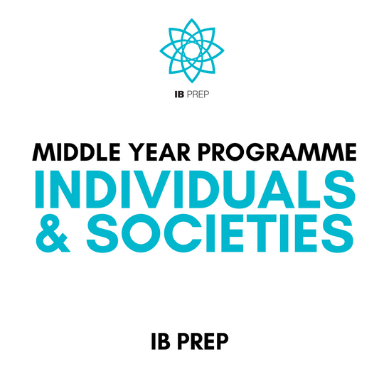 IB MYP - INDIVIDUALS AND SOCIETIES (GEO, HISTORY, ECONOMICS & INTEGRATED HUMANITIES)